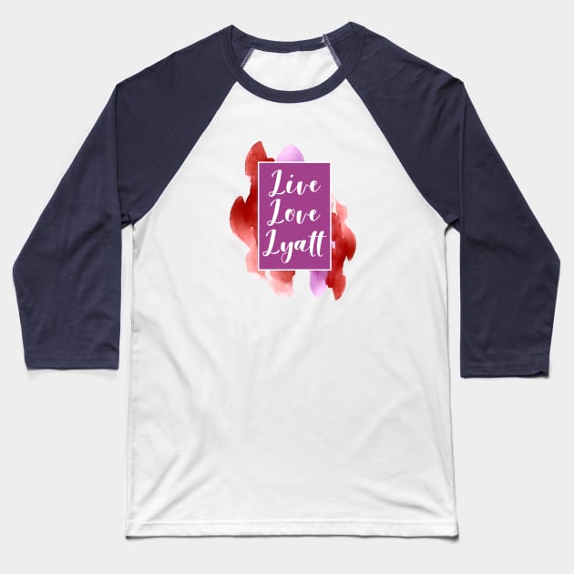 Live, Love, Lyatt Baseball T-Shirt by runningfox